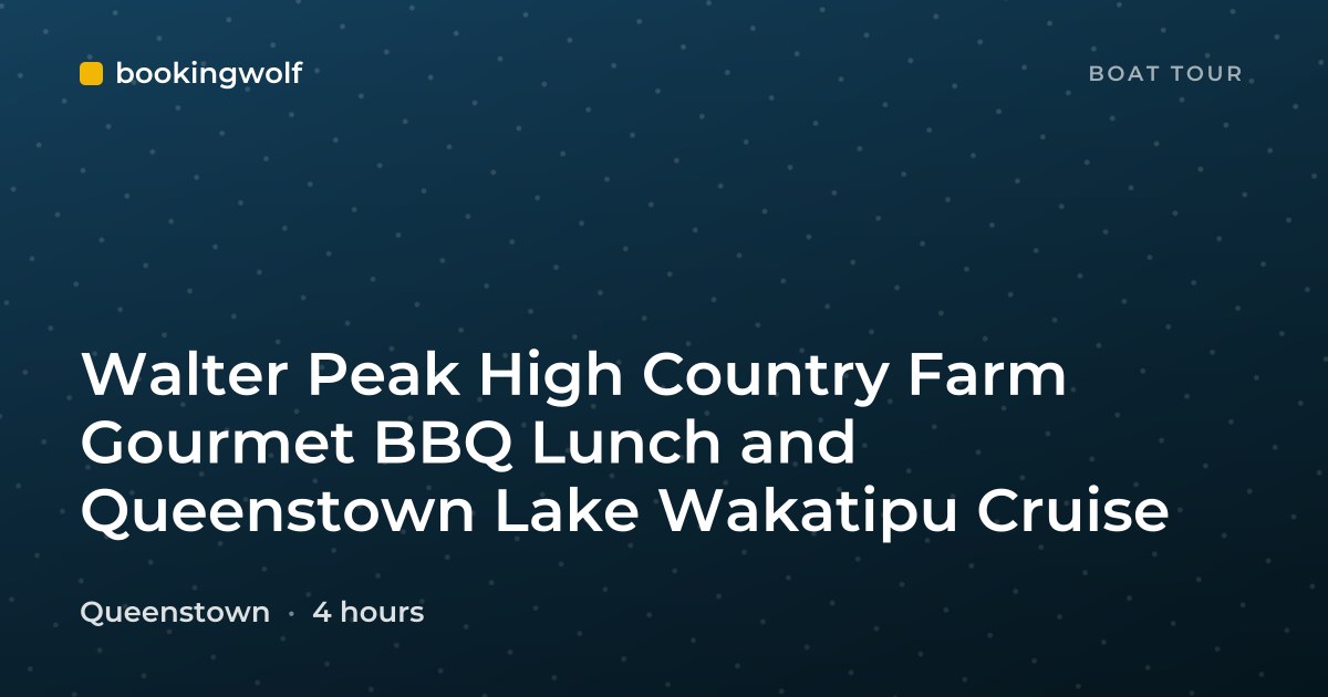 Walter Peak High Country Farm Gourmet BBQ Lunch and Queenstown Lake Wakatipu Cruise