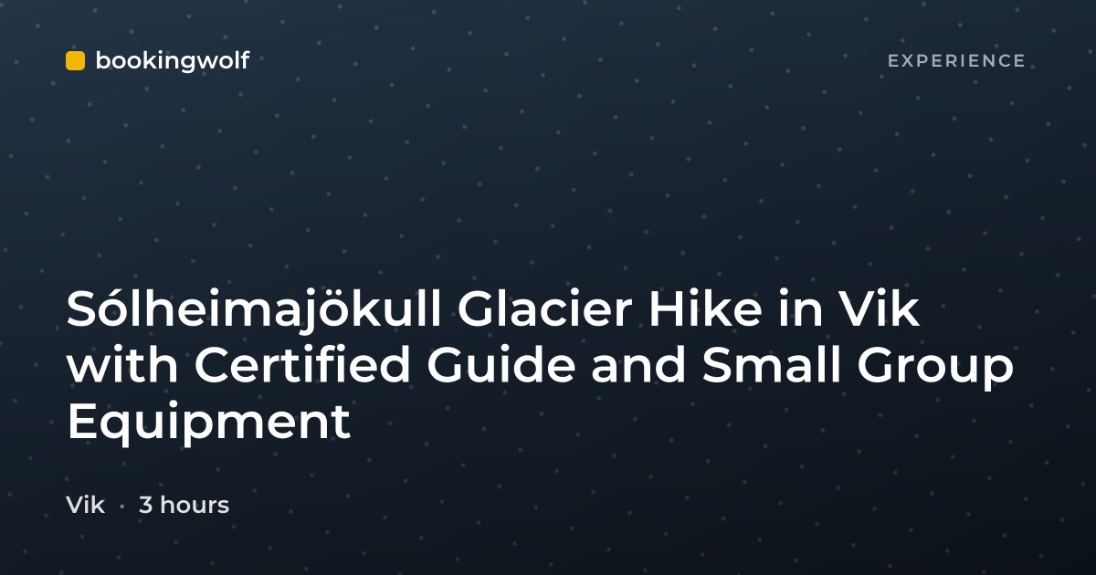 Sólheimajökull Glacier Hike in Vik with Certified Guide and Small Group Equipment