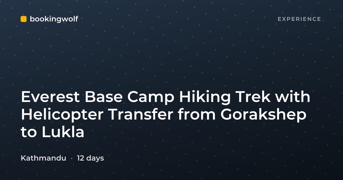 Everest Base Camp Hiking Trek with Helicopter Transfer from Gorakshep to Lukla
