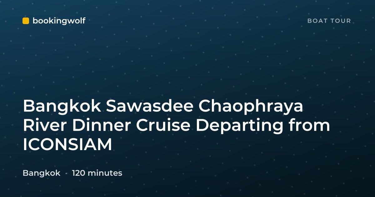 Bangkok Sawasdee Chaophraya River Dinner Cruise Departing from ICONSIAM
