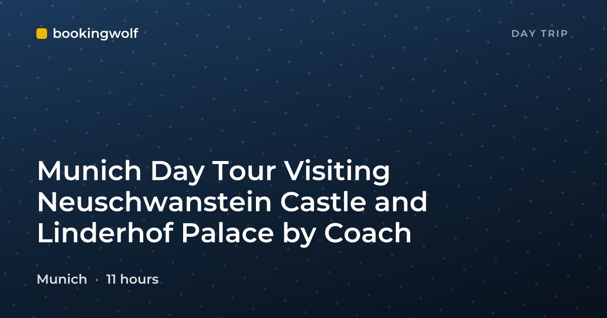 Munich Day Tour Visiting Neuschwanstein Castle and Linderhof Palace by Coach
