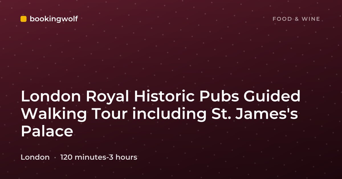 London Royal Historic Pubs Guided Walking Tour including St. James's Palace