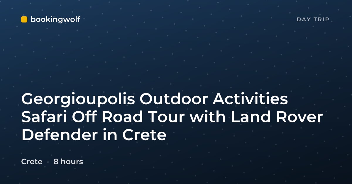 Georgioupolis Outdoor Activities Safari Off Road Tour with Land Rover Defender in Crete