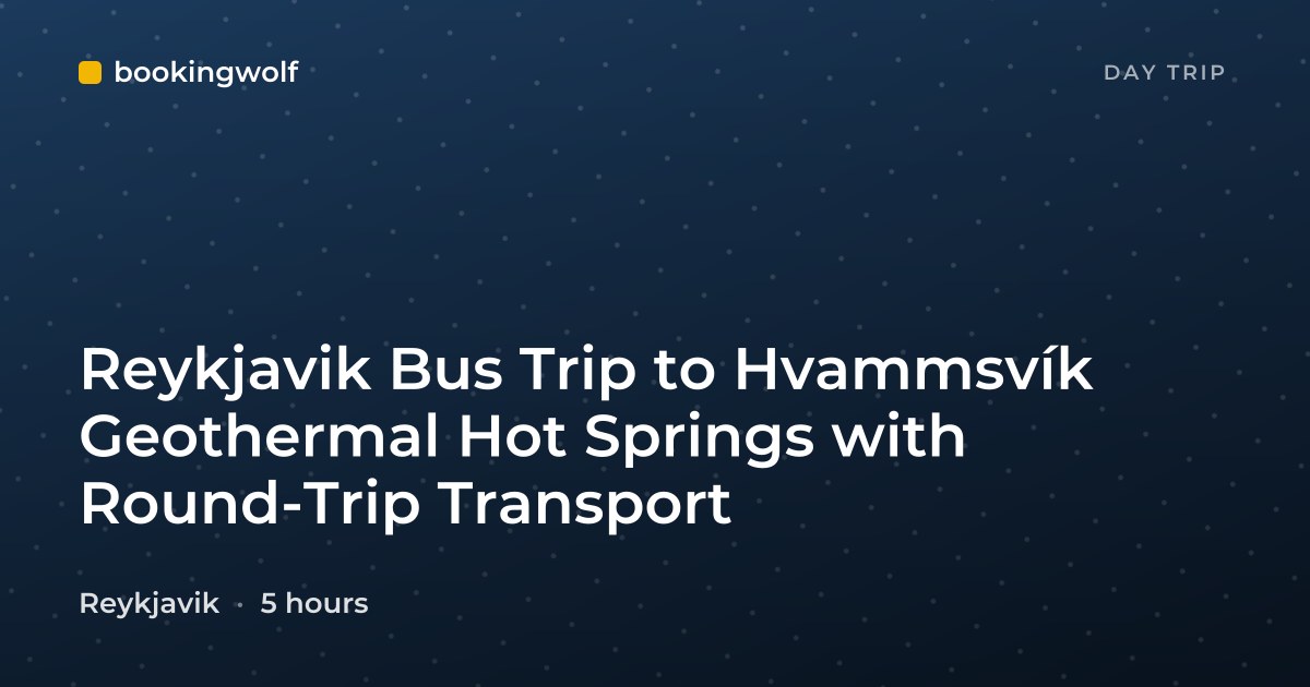 Reykjavik Bus Trip to Hvammsvík Geothermal Hot Springs with Round-Trip Transport