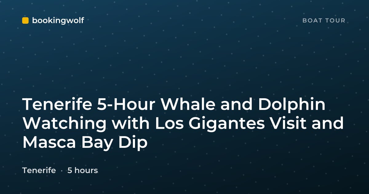 Tenerife 5-Hour Whale and Dolphin Watching with Los Gigantes Visit and Masca Bay Dip