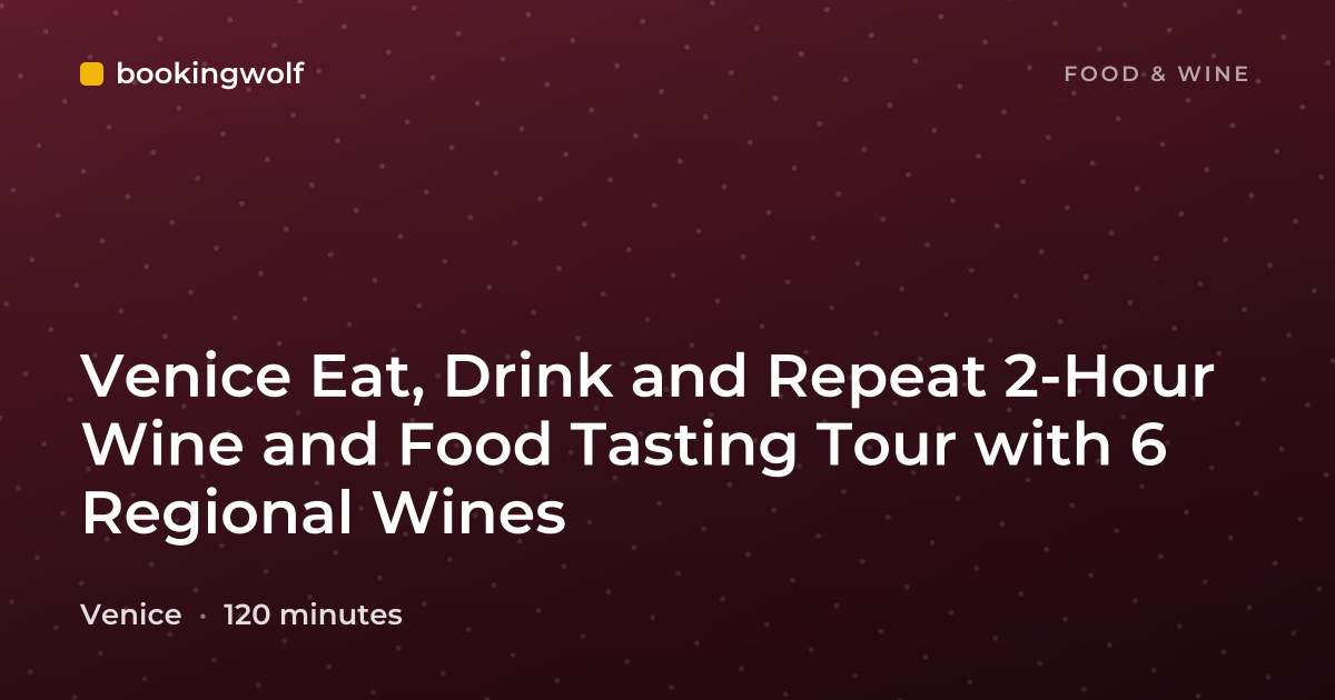 Venice Eat, Drink and Repeat 2-Hour Wine and Food Tasting Tour with 6 Regional Wines