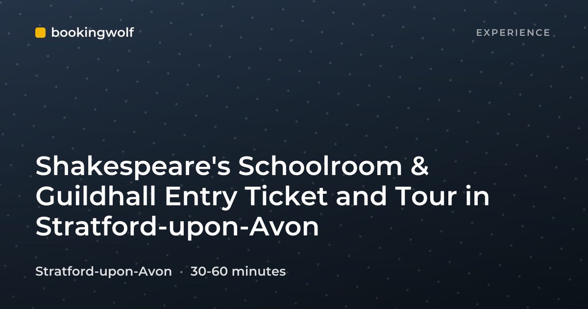 Shakespeare's Schoolroom & Guildhall Entry Ticket and Tour in Stratford-upon-Avon
