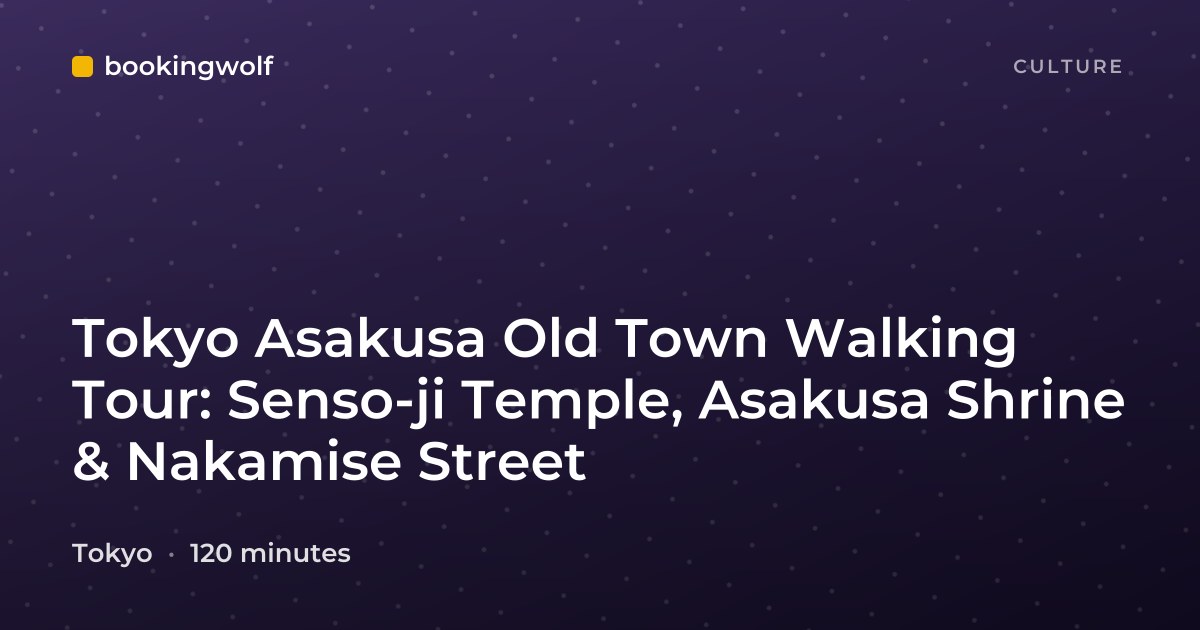 Tokyo Asakusa Old Town Walking Tour: Senso-ji Temple, Asakusa Shrine & Nakamise Street
