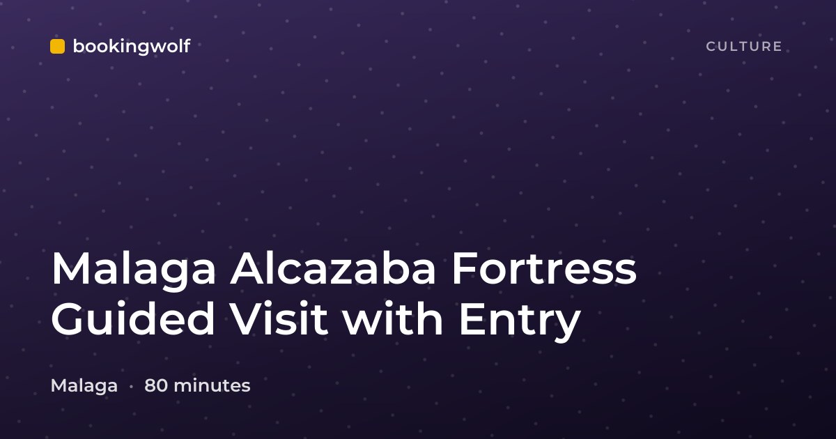 Malaga Alcazaba Fortress Guided Visit with Entry