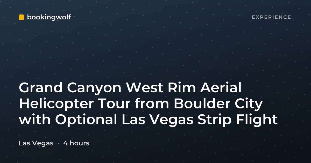 Grand Canyon West Rim Aerial Helicopter Tour from Boulder City with Optional Las Vegas Strip Flight