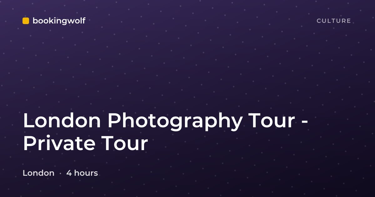 London Photography Tour - Private Tour