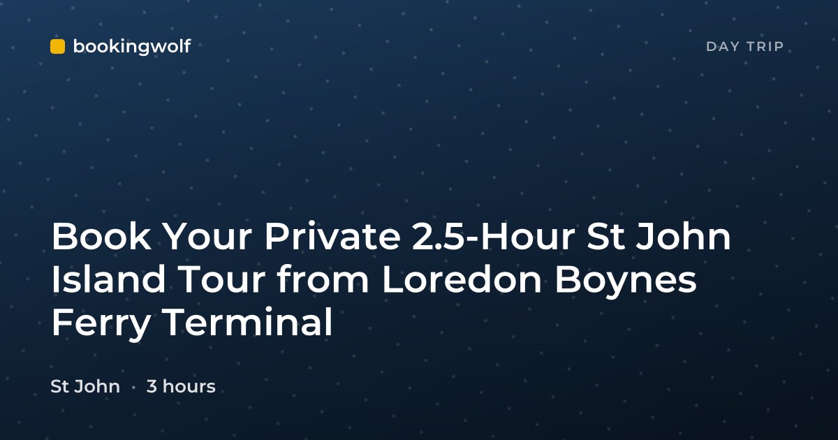 Book Your Private 2.5-Hour St John Island Tour from Loredon Boynes Ferry Terminal