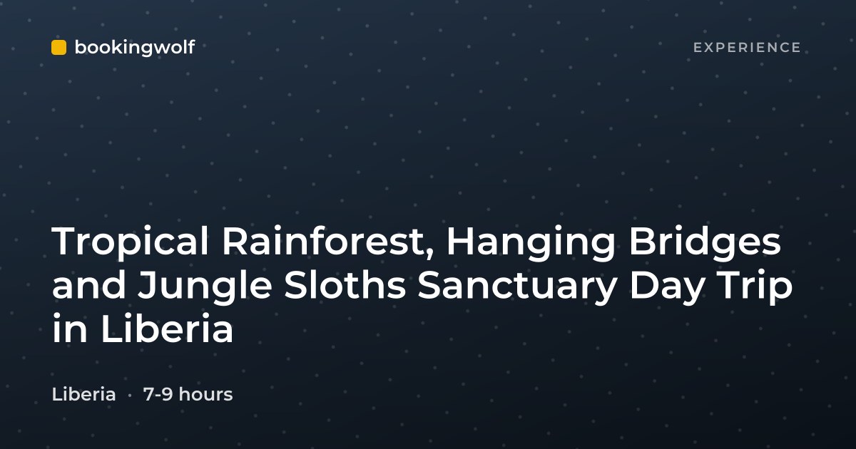 Tropical Rainforest, Hanging Bridges and Jungle Sloths Sanctuary Day Trip in Liberia