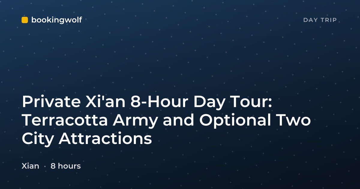 Private Xi'an 8-Hour Day Tour: Terracotta Army and Optional Two City Attractions