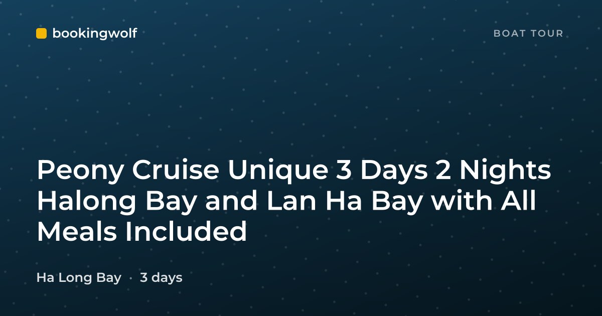Peony Cruise Unique 3 Days 2 Nights Halong Bay and Lan Ha Bay with All Meals Included