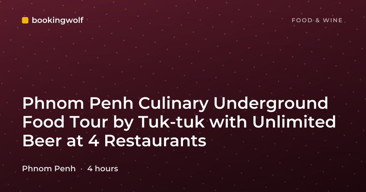 Phnom Penh Culinary Underground Food Tour by Tuk-tuk with Unlimited Beer at 4 Restaurants