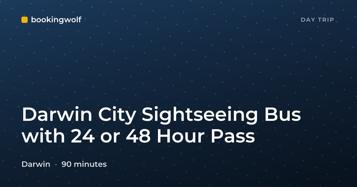 Darwin City Sightseeing Bus with 24 or 48 Hour Pass