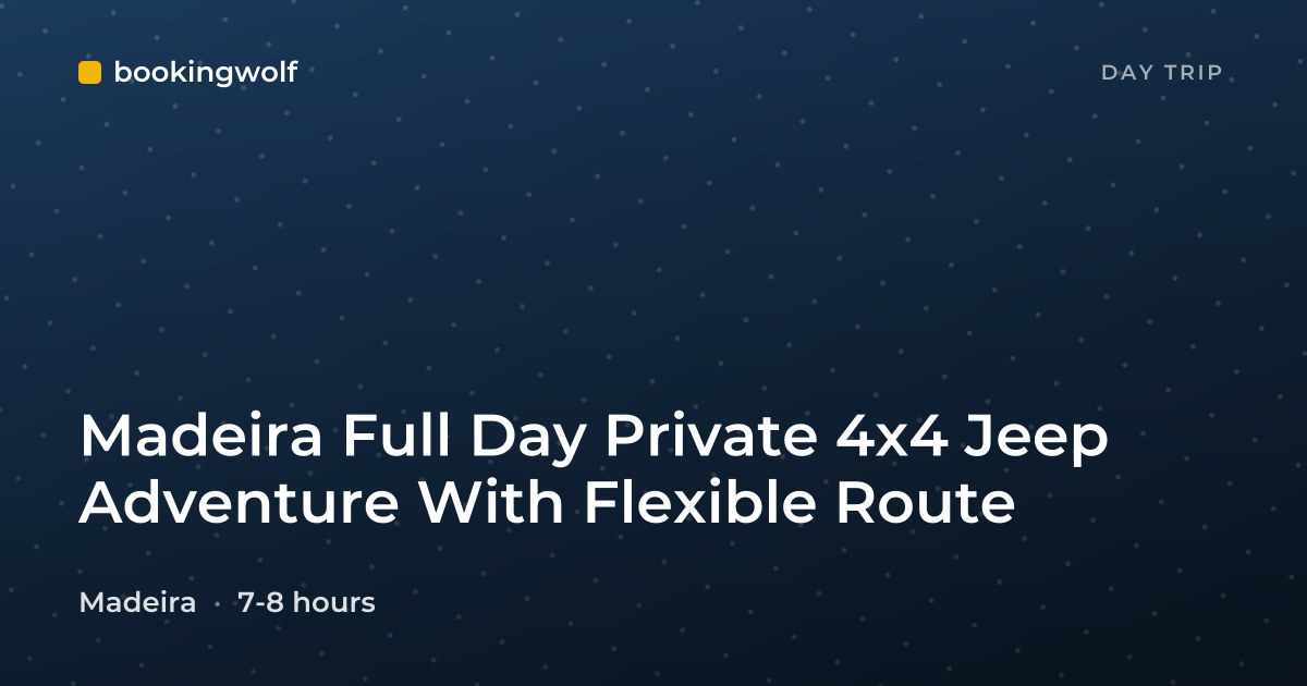 Madeira Full Day Private 4x4 Jeep Adventure With Flexible Route