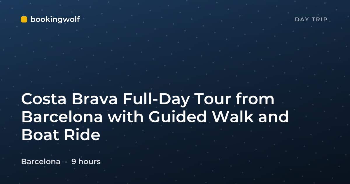 Costa Brava Full-Day Tour from Barcelona with Guided Walk and Boat Ride