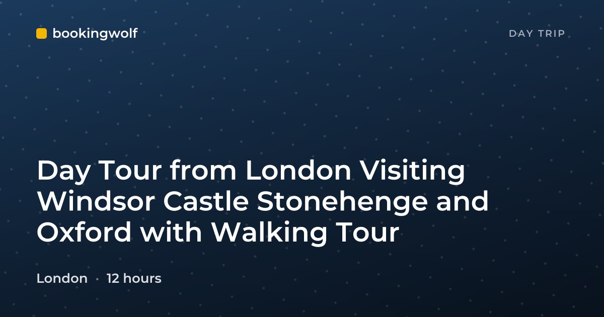 Day Tour from London Visiting Windsor Castle Stonehenge and Oxford with Walking Tour