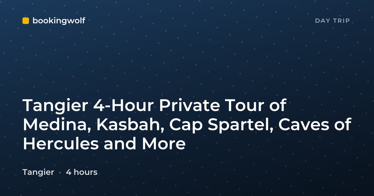 Tangier 4-Hour Private Tour of Medina, Kasbah, Cap Spartel, Caves of Hercules and More