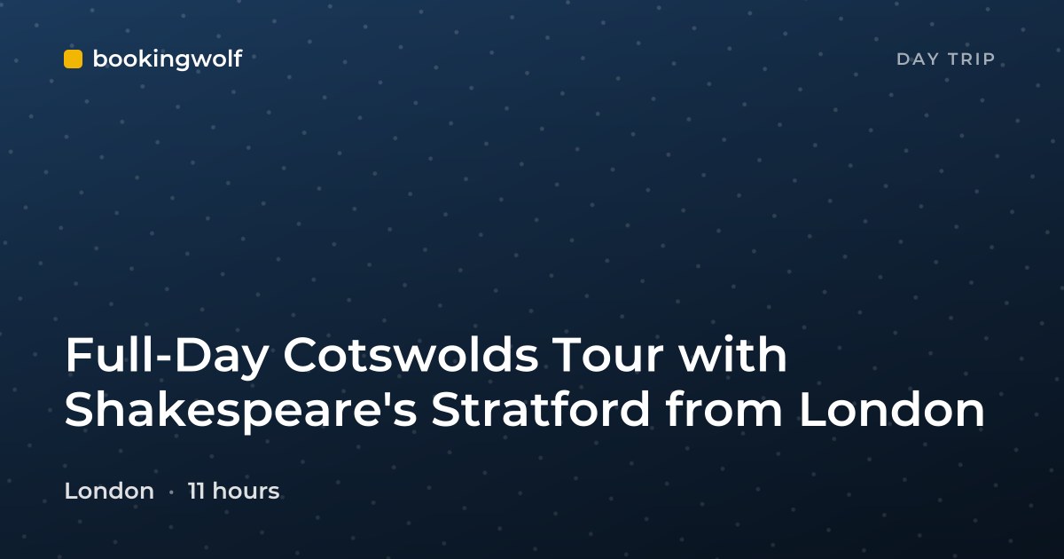 Full-Day Cotswolds Tour with Shakespeare's Stratford from London