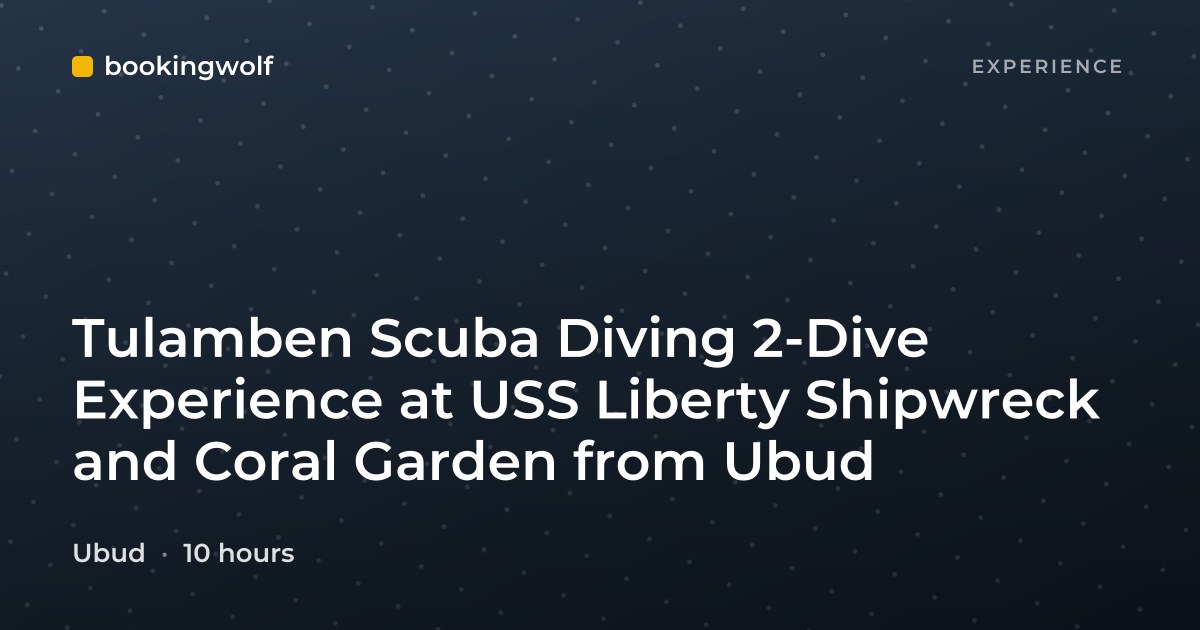 Tulamben Scuba Diving 2-Dive Experience at USS Liberty Shipwreck and Coral Garden from Ubud