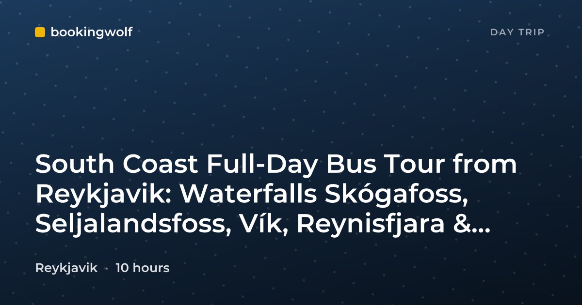 South Coast Full-Day Bus Tour from Reykjavik: Waterfalls Skógafoss, Seljalandsfoss, Vík, Reynisfjara & Sólheimajökull
