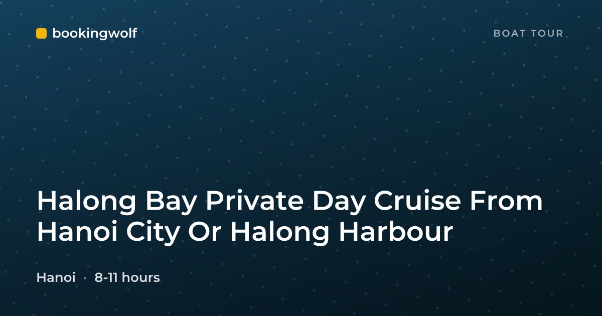 Halong Bay Private Day Cruise From Hanoi City Or Halong Harbour