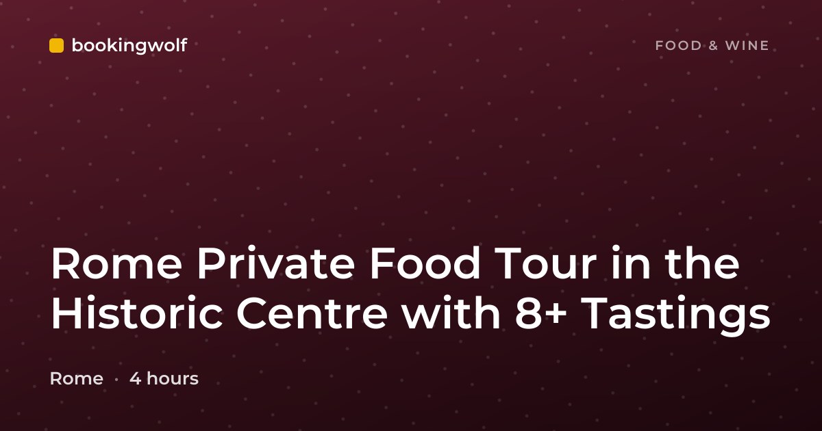 Rome Private Food Tour in the Historic Centre with 8+ Tastings