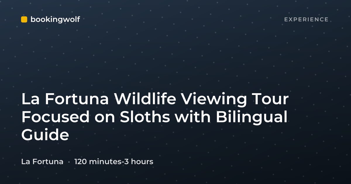 La Fortuna Wildlife Viewing Tour Focused on Sloths with Bilingual Guide