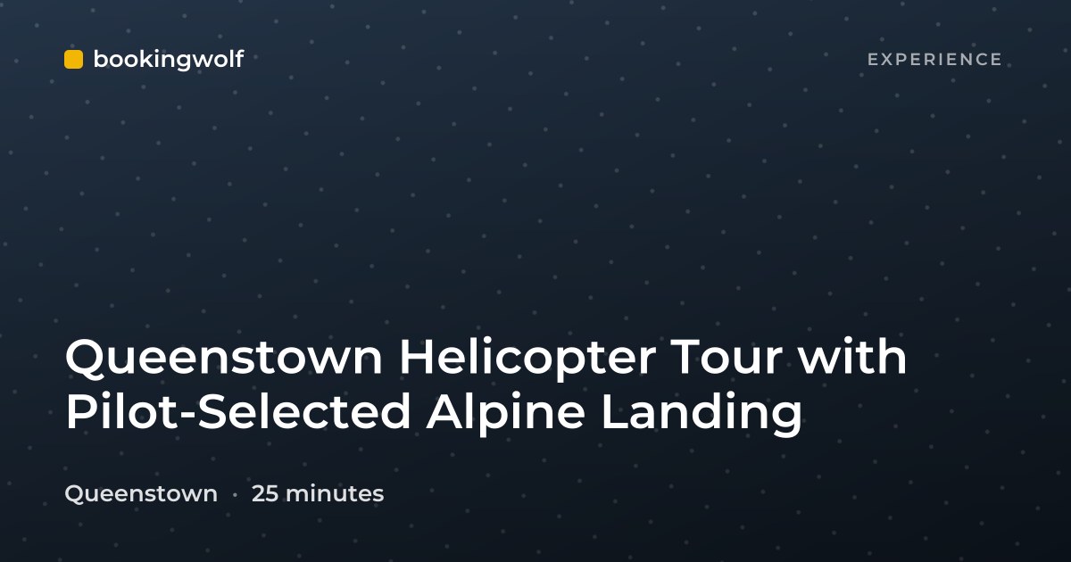 Queenstown Helicopter Tour with Pilot-Selected Alpine Landing