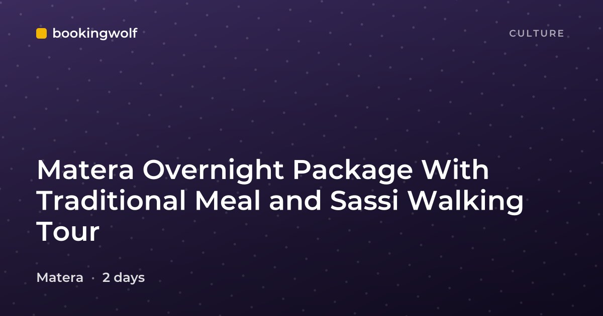 Matera Overnight Package With Traditional Meal and Sassi Walking Tour