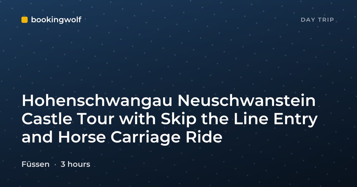 Hohenschwangau Neuschwanstein Castle Tour with Skip the Line Entry and Horse Carriage Ride
