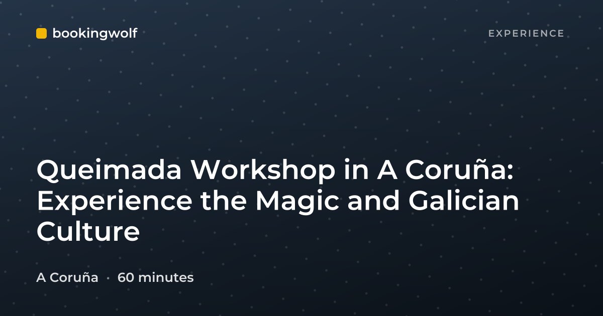 Queimada Workshop in A Coruña: Experience the Magic and Galician Culture