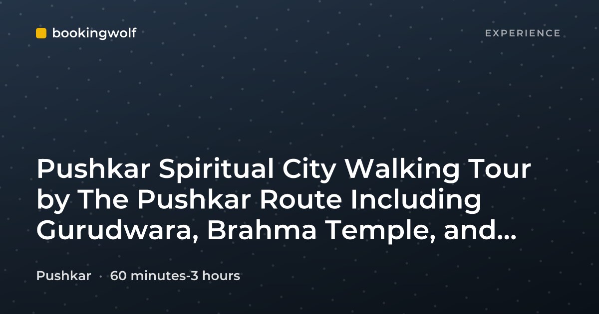 Pushkar Spiritual City Walking Tour by The Pushkar Route Including Gurudwara, Brahma Temple, and Pushkar Lake
