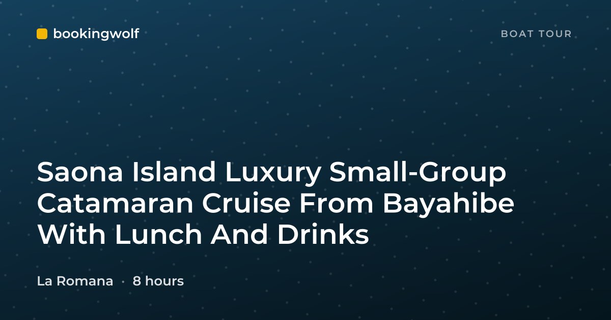 Saona Island Luxury Small-Group Catamaran Cruise From Bayahibe With Lunch And Drinks