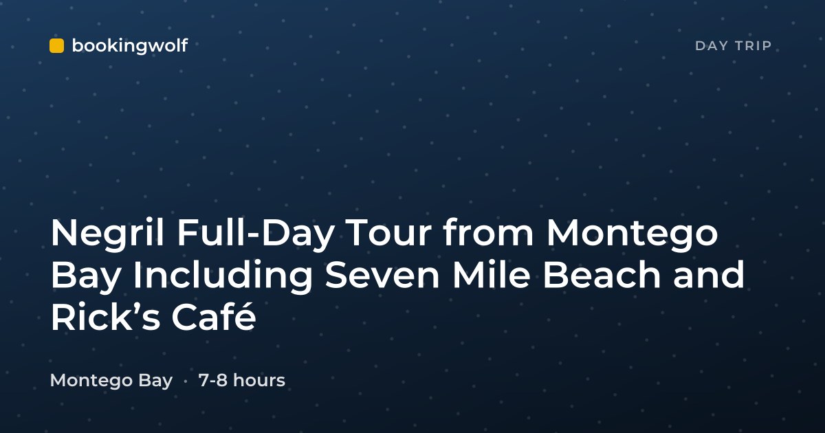 Negril Full-Day Tour from Montego Bay Including Seven Mile Beach and Rick’s Café