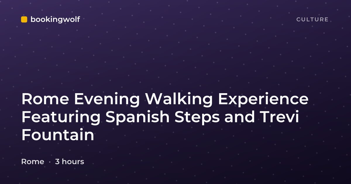 Rome Evening Walking Experience Featuring Spanish Steps and Trevi Fountain
