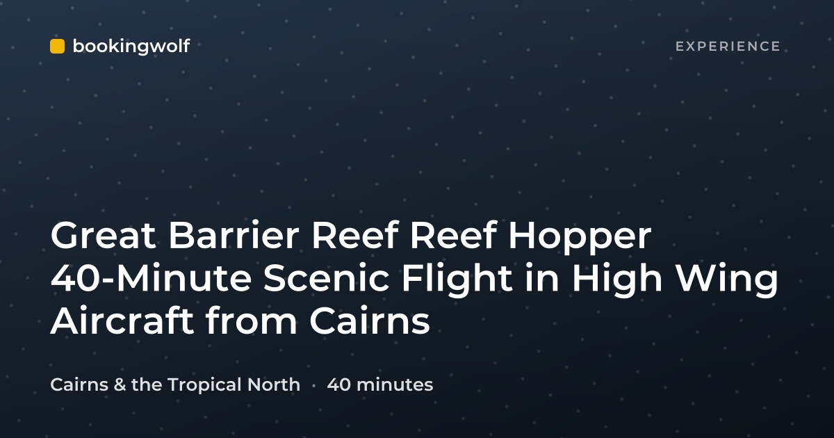 Great Barrier Reef Reef Hopper 40-Minute Scenic Flight in High Wing Aircraft from Cairns
