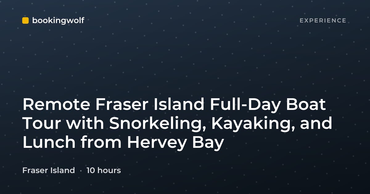 Remote Fraser Island Full-Day Boat Tour with Snorkeling, Kayaking, and Lunch from Hervey Bay