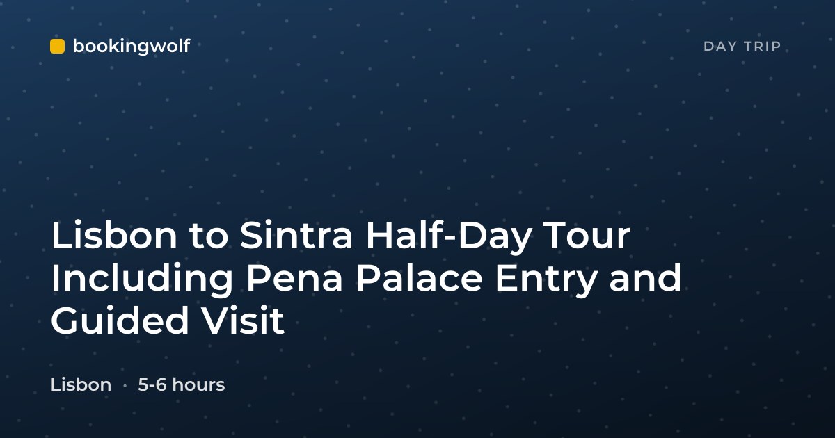 Lisbon to Sintra Half-Day Tour Including Pena Palace Entry and Guided Visit
