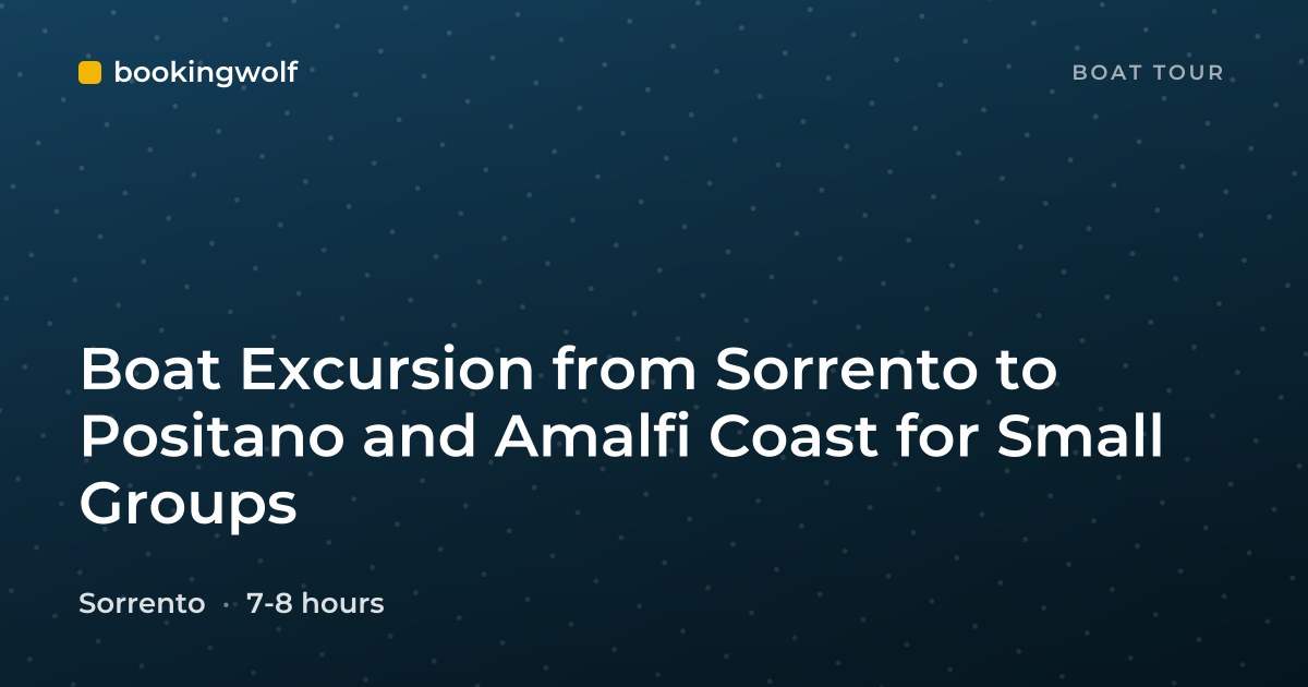 Boat Excursion from Sorrento to Positano and Amalfi Coast for Small Groups