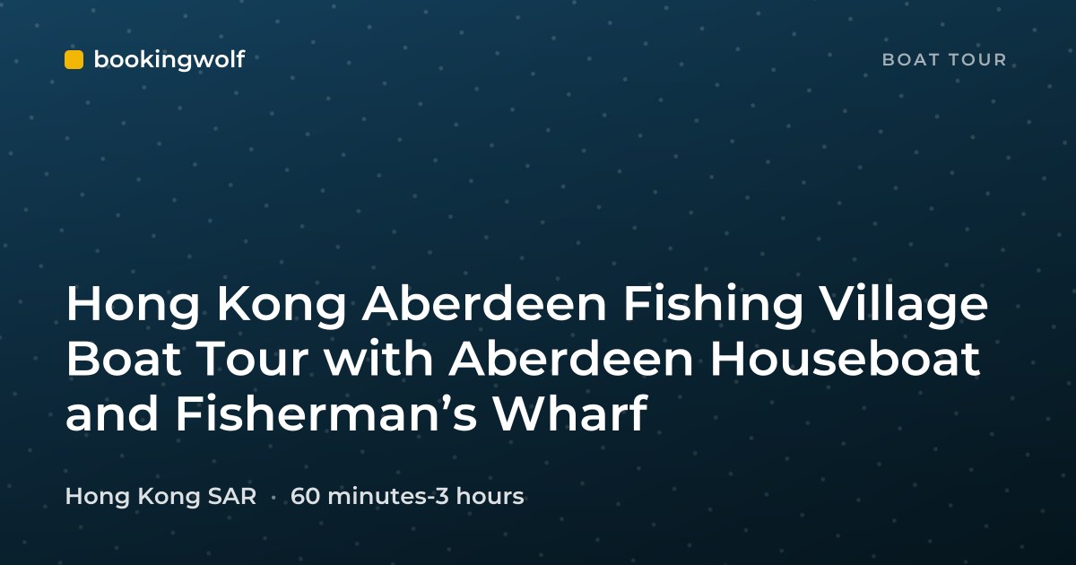 Hong Kong Aberdeen Fishing Village Boat Tour with Aberdeen Houseboat and Fisherman’s Wharf