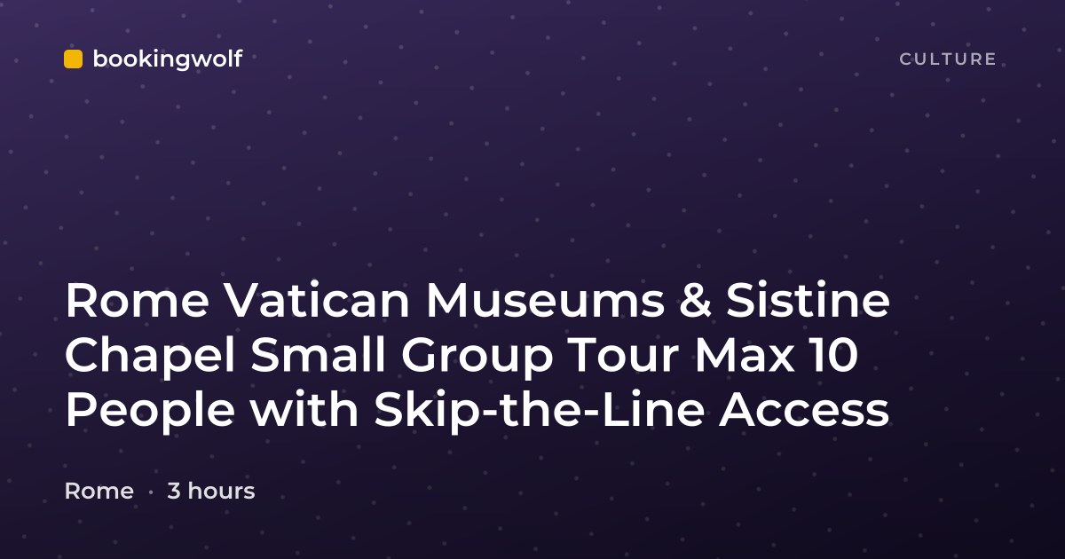 Rome Vatican Museums & Sistine Chapel Small Group Tour Max 10 People with Skip-the-Line Access
