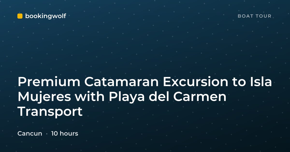Premium Catamaran Excursion to Isla Mujeres with Playa del Carmen Transport