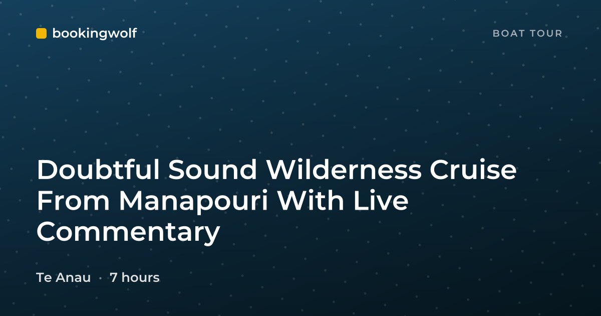 Doubtful Sound Wilderness Cruise From Manapouri With Live Commentary