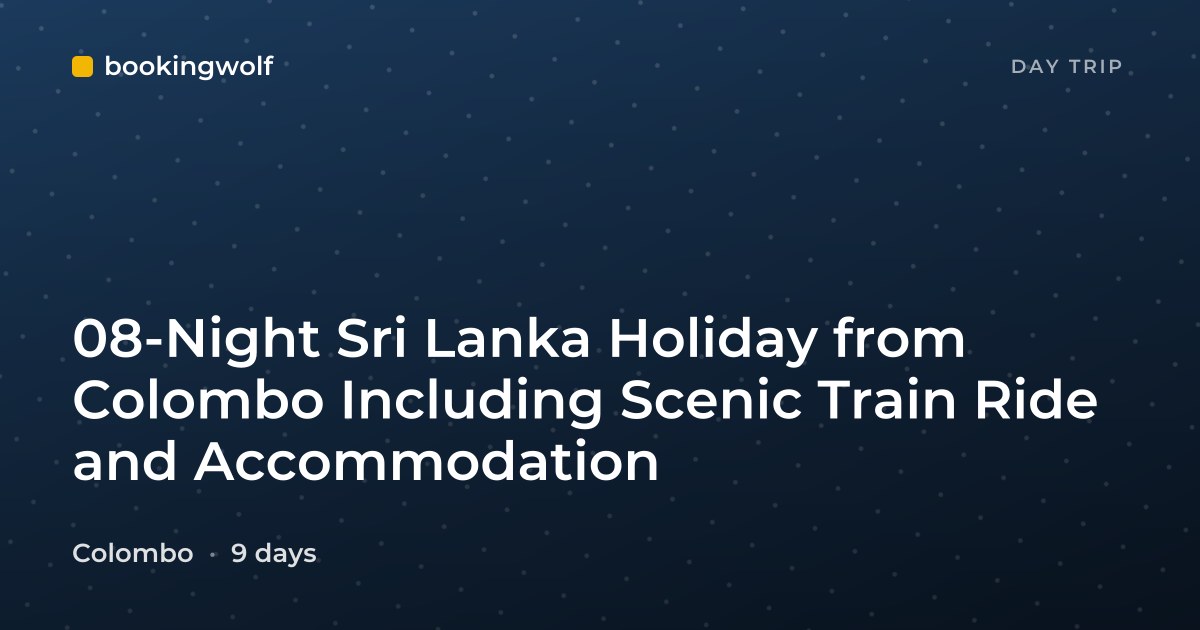 08-Night Sri Lanka Holiday from Colombo Including Scenic Train Ride and Accommodation