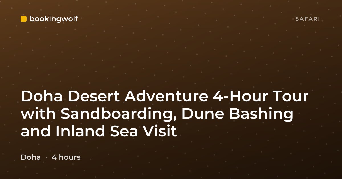 Doha Desert Adventure 4-Hour Tour with Sandboarding, Dune Bashing and Inland Sea Visit