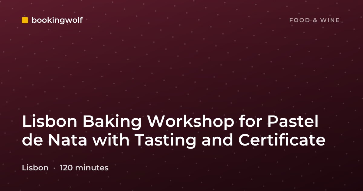 Lisbon Baking Workshop for Pastel de Nata with Tasting and Certificate